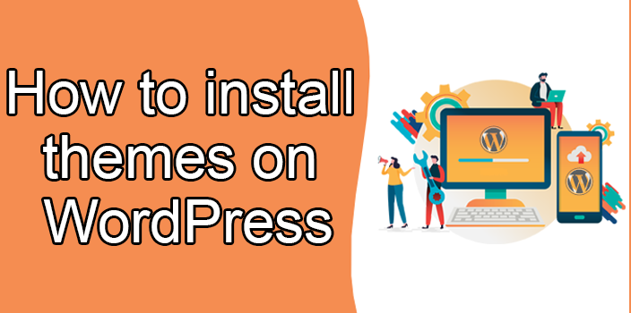 How to install themes on WordPress